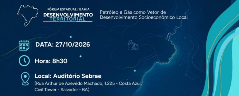 Sebrae promovem fórum para discutir o petróleo e gás como vetores de desenvolvimento dos municípios baianos
