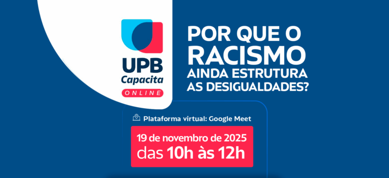 UPB Capacita On-line promove debate sobre racismo estrutural e reforça compromisso com a equidade racial, no dia 19 de novembro