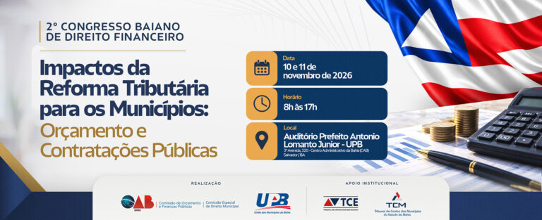 UPB e OAB-BA promovem 2º Congresso Baiano de Direito Financeiro com debate sobre os impactos da Reforma Tributária nos municípios