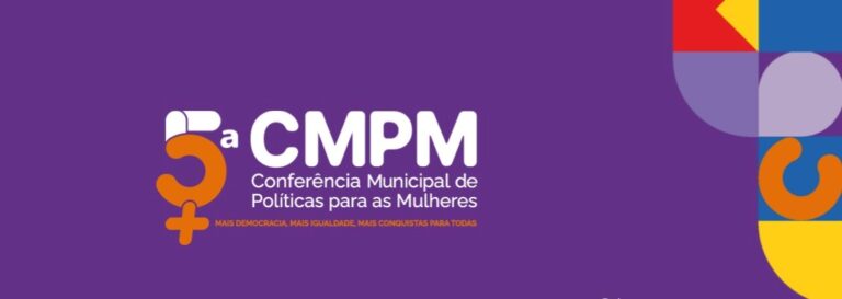 Juazeiro realiza 5ª Conferência Municipal de Políticas para as Mulheres