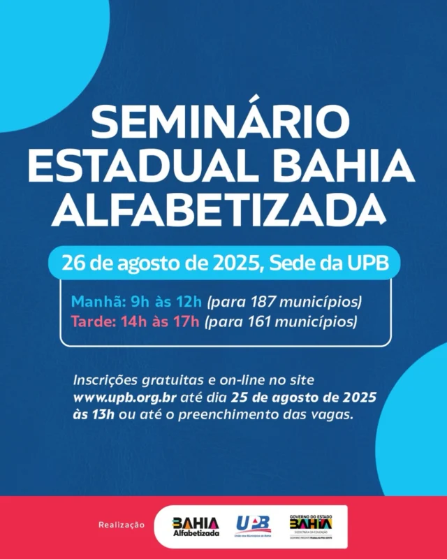✅ A União dos Municípios da Bahia (UPB) e a Secretaria Estadual de Educação (SEC) realizarão o Seminário Estadual Bahia Alfabetizada, com foco no Compromisso Nacional Criança Alfabetizada e no Programa Bahia Alfabetizada.

📆 26 de agosto de 2025
⏰Horários: 
  Manhã: 9h às 12h (para 187 municípios)
 Tarde: 14h às 17h (para 161 municípios) 
📍Sede da UPB em Salvador/BA

📚O seminário tem como propósito pactuar a atuação articulada de diferentes agentes, como Prefeitos, Secretários Municipais de Educação, Universidades, Ministério Público e a Assembleia Legislativa, visando à melhoria da aprendizagem das crianças e a elevação dos indicadores de alfabetização em todo território baiano.

⚠️ Observe o nome do seu município, no ato da sua inscrição, de acordo com o horário determinado pela Secretaria de Educação do Estado da Bahia. ⚠️⚠️

👥 Público-Alvo: Prefeitos e Secretários Municipais de Educação e Articuladores da Educação.

⚠️Inscrições gratuitas e on-line no site da UPB, exclusivamente, para municípios selecionados, até dia 25 de agosto às 13h.

🌐 Inscreva-se: www.upb.org.br