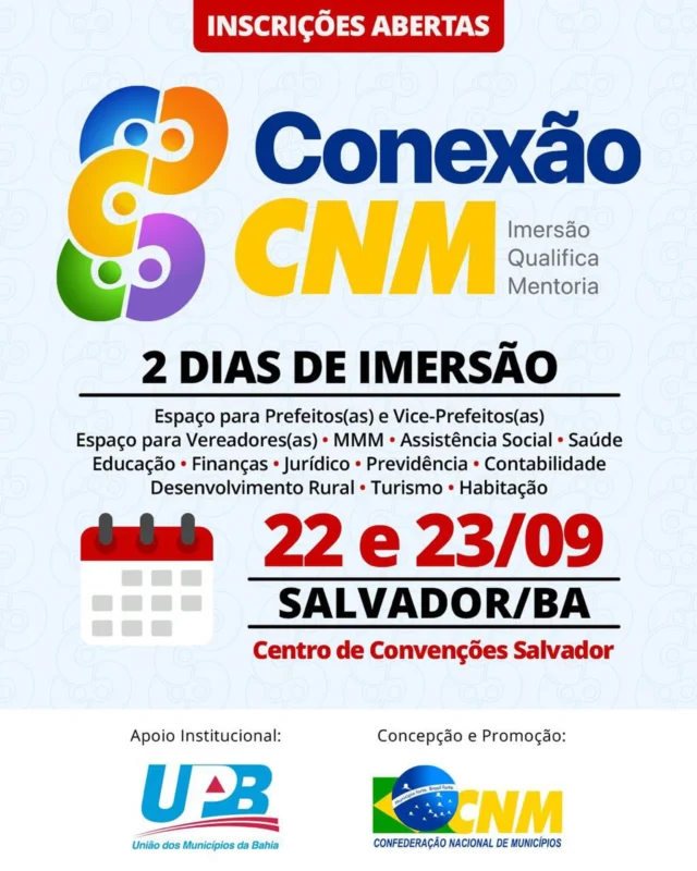 🌐 Conexão CNM | Salvador
Participe da imersão técnica nos dias 22 e 23 de setembro, no Centro de Convenções de Salvador.
Escolha uma temática e aprofunde seus conhecimentos em Educação, Finanças, Saúde e mais. O evento é realizado pela Confederação Nacional de Municípios (CNM), com o apoio da UPB!

➡️ Gratuito para Municípios filiados
🔗 Inscreva-se: conexaocnm.org.br

Municipalismo forte se faz com a participação de todos.