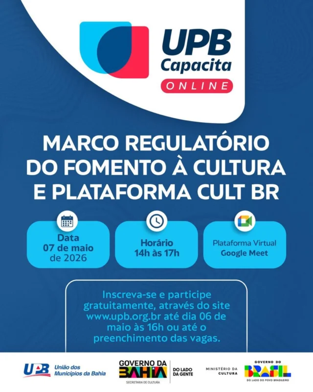 Atenção, Municipalista!

A União dos Municípios da Bahia (UPB) em parceria com o Ministério da Cultura (MINC) e Secretaria de Cultura do Estado da Bahia (SECULT) realizará o UPB Capacita on-line: Marco Regulatório do Fomento à Cultura e Plataforma Cult BR.

🗓️ Data: 07 de maio de 2026 (Quinta-feira)
📍 Local: 14h às 17h
💻 Plataforma Virtual Google Meet

A capacitação promovida de forma virtual tem como objetivo qualificar gestores e equipes técnicas municipais, especialmente no que tange ao Marco Regulatório do Fomento à Cultura e à utilização da Plataforma Cult BR, promovendo maior segurança jurídica, eficiência administrativa e transparência na gestão dos recursos públicos destinados à cultura. 

🎭 PÚBLICO-ALVO: Procuradores Municipais, Controladorias Municipais, Setor de Convênios e Licitações dos municípios baianos. 

Participe gratuitamente, inscrevendo-se através do site www.upb.org.br até dia 06 de maio às 16h ou até o preenchimento das vagas.

⚠️ Importante se atentar ao e-mail cadastrado, pois o link do curso será enviado para o e-mail informado.

Inscreva-se em ➡️ www.upb.org.br.