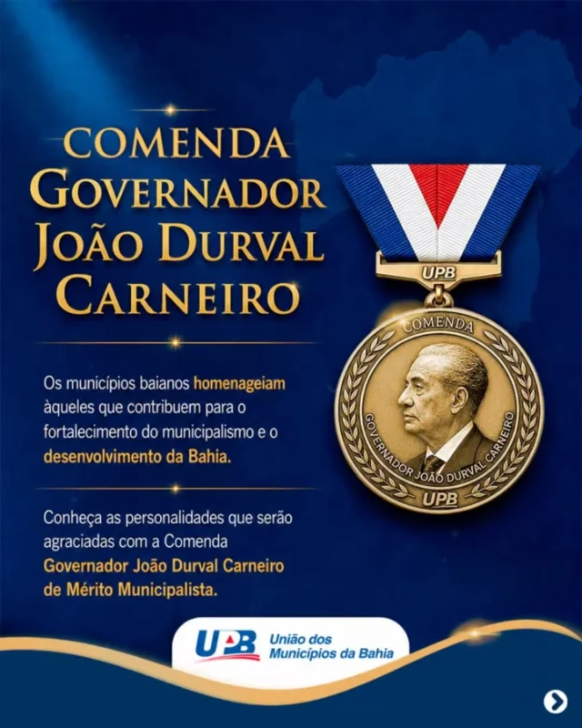 A Comenda Governador João Durval Carneiro, criada pela União dos Municípios da Bahia (UPB) para reconhecer personalidades que se destacam pela contribuição ao municipalismo, à gestão pública e ao desenvolvimento da Bahia, terá sua primeira outorga realizada no dia 13 de agosto, às 16h, na sede da entidade, em Salvador. A solenidade integra as comemorações pelos 62 anos da UPB e marcará também a inauguração do novo Espaço Municipalista e a entrega da reforma e ampliação do Auditório Prefeito Antonio Lomanto Junior.

Instituída em homenagem a João Durval Carneiro, a comenda representa uma forma de preservar e celebrar o legado de um dos maiores nomes da política baiana. Ex-prefeito de Feira de Santana, governador e senador da República, João Durval construiu uma trajetória marcada pela defesa do desenvolvimento da Bahia, pelo diálogo institucional e pelo compromisso com o fortalecimento dos municípios.

A honraria foi criada para reconhecer pessoas que, em suas diferentes áreas de atuação, tenham contribuído de maneira relevante para o desenvolvimento econômico, social e o fortalecimento dos municípios baianos. Serão concedidas anualmente três comendas. Em caráter excepcional, pela ocasião do aniversário da UPB, a Diretoria da entidade deliberou a outorga para 11 personalidades homenageadas. 

Conheça os agraciados passando para o lado ➡️