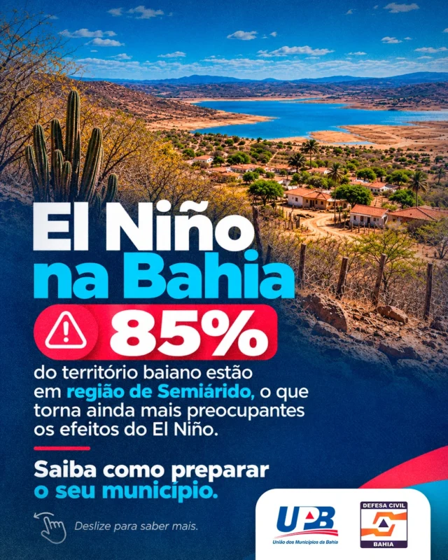 Com 85% do território baiano inserido no Semiárido, o estado está especialmente suscetível aos impactos do El Niño, que pode contribuir para a redução das chuvas, aumento das temperaturas, estiagem e maior risco de queimadas.

Diante desse cenário, os municípios precisam se antecipar: monitorar reservatórios e mananciais, planejar o abastecimento das comunidades, fortalecer a atuação da Defesa Civil, orientar produtores rurais e ampliar as ações de prevenção e combate às queimadas.

A comunicação com a população também é essencial, especialmente nas áreas rurais e nos distritos, para orientar sobre o uso consciente da água, os cuidados com o calor e a prevenção de problemas de saúde.

Passe para o lado e confira algumas medidas que podem ajudar o seu município a se preparar.

A UPB está ao lado dos municípios baianos, fortalecendo a informação e apoiando as gestões municipais diante dos desafios climáticos.