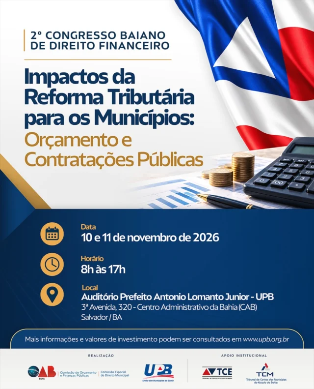 📢 2º CONGRESSO BAIANO DE DIREITO FINANCEIRO

⚖️ Impactos da Reforma Tributária para os Municípios: Orçamento e Contratações Públicas

A UPB e a OAB/BA promovem o 2º Congresso Baiano de Direito Financeiro. O evento reunirá especialistas para discutir os impactos da Reforma Tributária na arrecadação e no orçamento dos municípios, nas contratações públicas, no controle externo, na governança e na sustentabilidade fiscal.

📌 A programação contempla:
🔹Impactos da Reforma Tributária na arrecadação e no orçamento municipal;
🔹Contratações públicas, licitações e contratos administrativos;
🔹Controle externo, governança e sustentabilidade fiscal;
🔹Recuperação da dívida ativa e fontes de financiamento;
🔹Adequação da administração tributária municipal ao novo sistema.

📅 10 e 11 de novembro de 2026
🕗 8h às 17h
📍 Auditório Prefeito Antonio Lomanto Junior – UPB, Salvador/BA

💰 Investimento: consulte valores diferenciados conforme a categoria de inscrição. Prefeitos e prefeitas de municípios associados à UPB têm isenção, conforme as regras do evento.

📝 Inscrições on-line: www.upb.org.br

⏳ Prazo: até 5 de novembro de 2026 ou enquanto houver vagas disponíveis. 

📲 Participe! Atualize seus conhecimentos e prepare seu município para os desafios da Reforma Tributária.